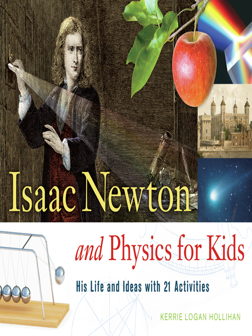 Title details for Isaac Newton and Physics for Kids by Kerrie Logan Hollihan - Available